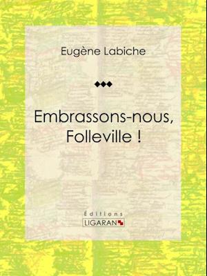 Embrassons-nous, Folleville !