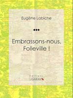 Embrassons-nous, Folleville !