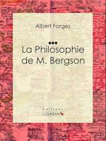 La Philosophie de M. Bergson