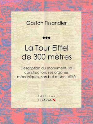 La Tour Eiffel de 300 mètres