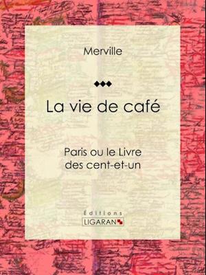 La vie de café