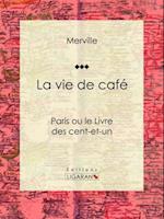 La vie de café