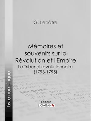 Mémoires et souvenirs sur la Révolution et l''Empire
