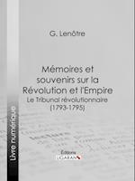 Mémoires et souvenirs sur la Révolution et l''Empire