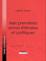 Mes premières armes littéraires et politiques