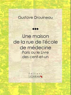 Une maison de la rue de l''école de médecine