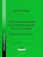 L''Oeuvre amoureuse et sentimentale de Maurice Magre