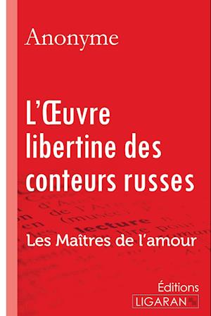 L'Oeuvre libertine des conteurs russes