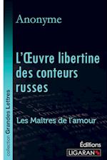 L'Oeuvre libertine des conteurs russes (grands caractères)