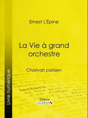 La Vie à grand orchestre