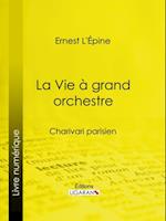 La Vie à grand orchestre