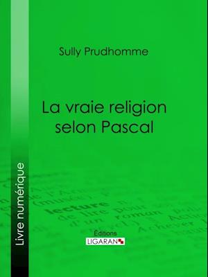 La vraie religion selon Pascal