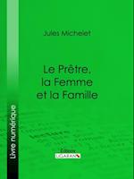 Le Prêtre, la Femme et la Famille