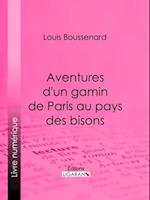 Aventures d''un gamin de Paris au pays des bisons