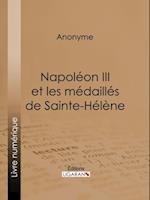 Napoleon III et les medailles de Sainte-Helene