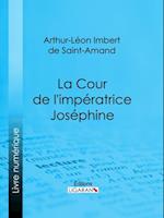 La Cour de l'imperatrice Josephine