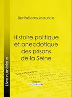 Histoire politique et anecdotique des prisons de la Seine