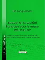 Bossuet et la société française sous le règne de Louis XIV