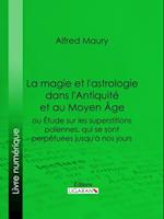 La magie et l''astrologie dans l''Antiquité et au Moyen Age