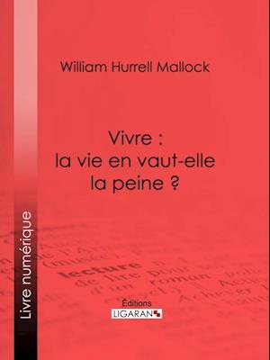 Vivre : la vie en vaut-elle la peine ?