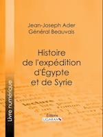 Histoire de l''expédition d''Égypte et de Syrie