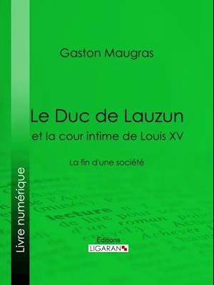 Le Duc de Lauzun et la cour intime de Louis XV