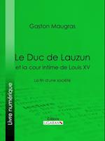 Le Duc de Lauzun et la cour intime de Louis XV