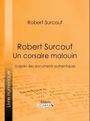 Robert Surcouf, un corsaire malouin