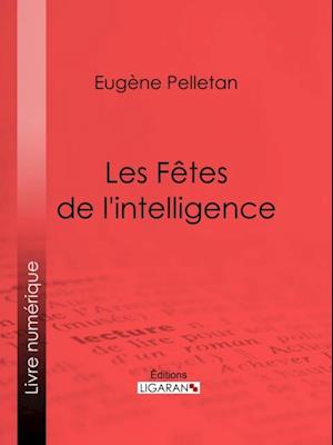 Les Fêtes de l''intelligence