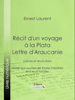 Récit d''un voyage à la Plata - Lettre d''Araucanie