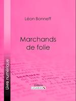 Marchands de folie