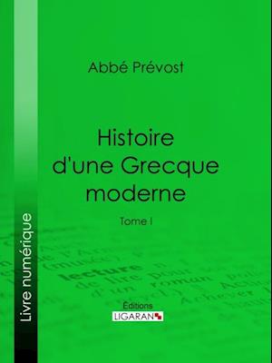 Histoire d''une Grecque moderne