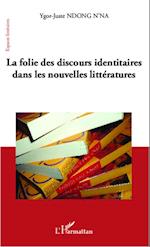 La folie des discours identitaires dans les nouvelles littératures