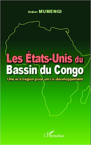 Les Etats-Unis du Bassin du Congo