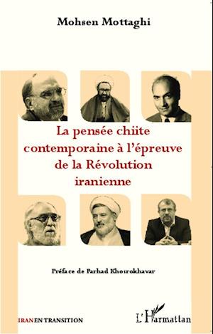 La pensée chiite contemporaine à l'épreuve de la Révolution iranienne