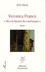 Veronica Franco Ma vie brisée de courtisane