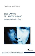 Dieu, matrice de la métaphysique