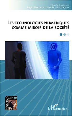 Les technologies numériques comme miroir de la société