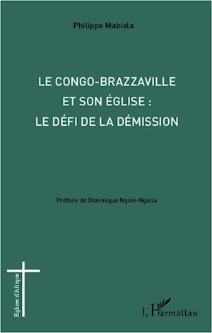 Congo-Brazzaville et son église : le défi de la démission