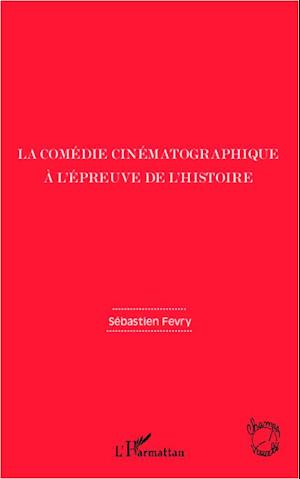 La comédie cinématographique à l'épreuve de l'histoire