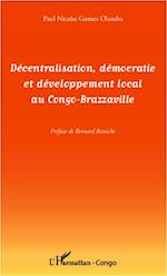 Décentralisation, démocratie et développement local au Congo-Brazzaville