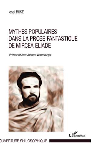 Mythes populaires dans la prose fantastique de Mircea Eliade