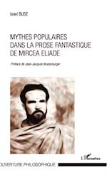 Mythes populaires dans la prose fantastique de Mircea Eliade