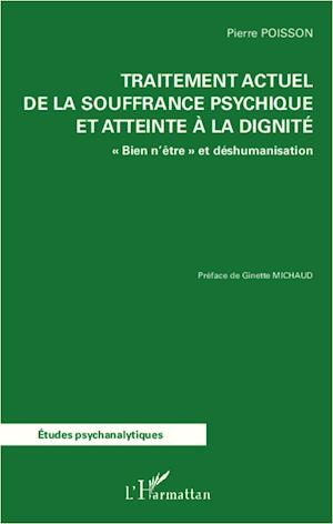 Traitement actuel de la souffrance psychique et atteinte à la dignité