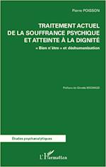 Traitement actuel de la souffrance psychique et atteinte à la dignité