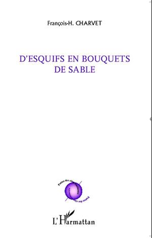 D'esquifs en bouquets de sable