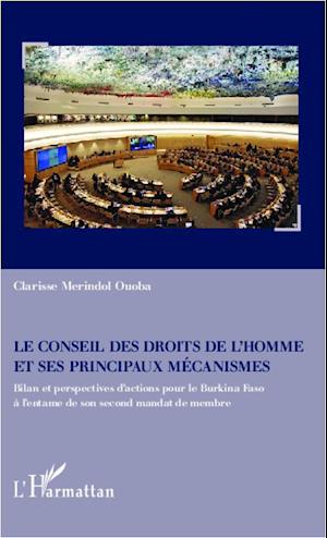 Le Conseil des droits de l'homme et ses principaux mécanismes