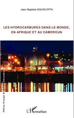 Les hydrocarbures dans le monde, en Afrique et au Cameroun