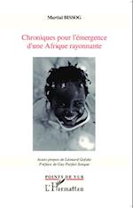 Chroniques pour l'émergence d'une Afrique rayonnante