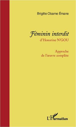 &lt;em&gt;Féminin interdit &lt;/em&gt;d'Honorine N'Gou